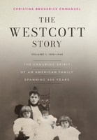 The Westcott Story: Volume I: 1588-1940, The Enduring Spirit of an American Family Spanning 400 Years B0DV45DTWM Book Cover