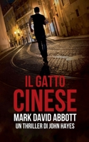Il Gatto Cinese (Un Thriller Di John Hayes) (Italian Edition) B0FL626Y86 Book Cover