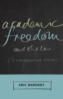 Academic Freedom and the Law: A Comparative Study 1841136948 Book Cover