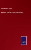A Manual of Greek Prose Composition 3375127618 Book Cover