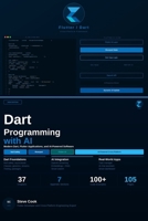 Dart Programming with AI: A Complete Beginner's Guide to Modern Dart Development, Flutter Applications, and AI-Powered Software B0H3FSBM8H Book Cover