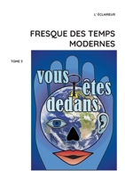 Fresque des temps modernes: Tome 5 (French Edition) 2322616125 Book Cover