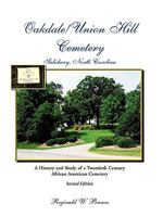 Oakdale/Union Hill Cemetery, Salisbury, North Carolina. A History and Study of a Twentieth Century African American Cemetery, Second Edition 0788447602 Book Cover
