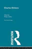 Dickens: The Critical Heritage (Critical Heritage Series) 0415568757 Book Cover