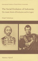 The Social Evolution of Indonesia: The Asiatic Mode of Production and Its Legacy 9400988982 Book Cover