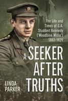 A Seeker After Truths: The Life and Times of G. A. Studdert Kennedy ('Woodbine Willie') 1883-1929 1912174049 Book Cover