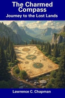 The Charmed Compass: Journey to the Lost Lands B0DS2RSJ4R Book Cover