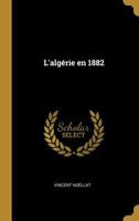 L'Alg�rie En 1882 0274478676 Book Cover