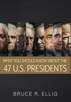 What You Should Know About the 47 US Presidents B0FHC3GY8W Book Cover