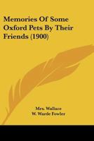 Memories Of Some Oxford Pets By Their Friends 1245258451 Book Cover