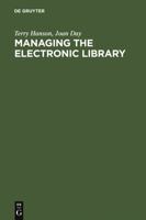 Managing the Electronic Library: A Practical Guide for Information Professionals 3598115237 Book Cover