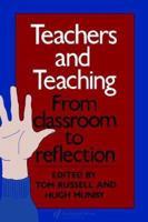 Teachers And Teaching: From Classroom To Reflection 0750700203 Book Cover