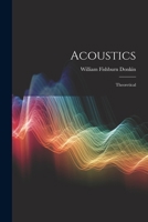 Acoustics: Theoretical 1021981761 Book Cover