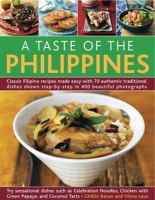A Taste of the Philippines: Classic Filipino recipes made easy with 70 authentic traditional dishes shown step-by-step in beautiful photographs. 1844769496 Book Cover