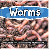 Worms: A Children's Book Interesting And Informative Facts 1071712330 Book Cover