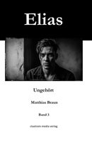 Elias: Ungehört (Elias - Geschichten aus dem Leben) (German Edition) B0F6KW8D73 Book Cover