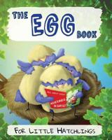 The Egg Book for Little Hatchlings 1925807231 Book Cover