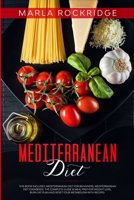 Mediterranean Diet: This Book Includes: Mediterranean Diet for Beginners, Mediterranean Diet Cookbook. The Complete Guide & Meal Prep for Weight Loss, Burn Fat Plan and Reset your Metabolism with Reci 1913978192 Book Cover