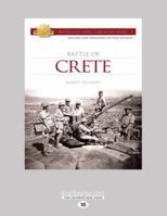 The Battle for Crete (Australian Army Campaigns) 0980320410 Book Cover
