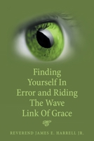 Finding Yourself In Error and Riding The Wave Link Of Grace 1664153462 Book Cover