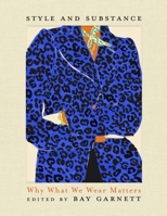 Style and Substance : Why what we wear matters /anglais 1399812440 Book Cover