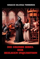 Die Grosse Bibel der Heiligen Inquisition (German Edition) B0DQH3NCML Book Cover