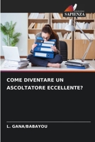 COME DIVENTARE UN ASCOLTATORE ECCELLENTE? 6206338096 Book Cover