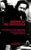 Keeper of the Protocols: The Works of Jens Bjorneboe in the Crosscurrents of Western Literature (American University Studies Series I, Germanic Languages and Literature) 0820430374 Book Cover