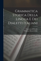 Grammatica Storica Della Lingua E Dei Dialetti Italiani 1018464905 Book Cover
