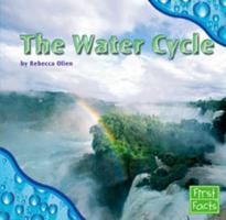 The Water Cycle (First Facts: Water All Around) 0736837019 Book Cover