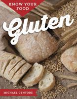Know Your Food: Gluten 1422237397 Book Cover