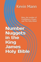 Number Nuggets in the King James Holy Bible: Nine, the number of Fruitfulness, Prayer, and The Holy Ghost 1700540653 Book Cover