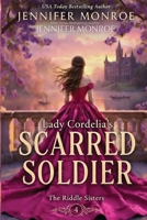 Lady Cordelia's Scarred Soldier: The Riddle Sisters Book 4 (A Clean Romance with a Bit of Mystery) B0FKGDRCF5 Book Cover