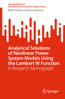 Analytical Solutions of Nonlinear Power System Models Using the Lambert W Function: A Research Monograph 3032095786 Book Cover
