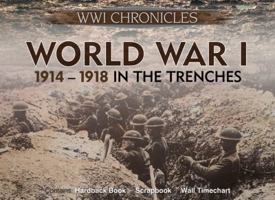 World War I in the Trenches: WWI Chronicles 1906969388 Book Cover