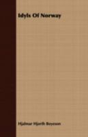 Idyls of Norway: And Other Poems 0548831556 Book Cover