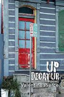 Up Decatur: Poems 1978401000 Book Cover