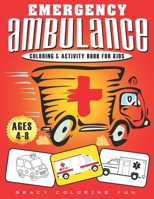 Emergency Ambulance Coloring & Activity Book for Kids: Awesome Emergency Rescue Vehicles Coloring Activity Book for kids With Mazes & Word Search, ... Learn them with Ambulance Paramedic: Ages 4-8 B087LG8RW4 Book Cover