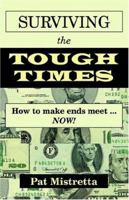 Surviving the Tough Times: How to make ends meet...NOW! 1591136210 Book Cover