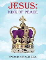 Jesus: King of Peace 1665533897 Book Cover