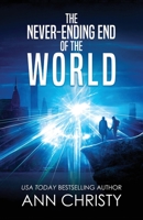 The Never-Ending End of the World 1736040634 Book Cover