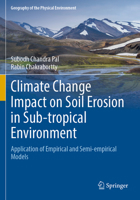 Climate Change Impact on Soil Erosion in Sub-tropical Environment: Application of Empirical and Semi-empirical Models 3031157206 Book Cover