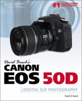 David Busch's Canon EOS 50D Guide to Digital SLR Photography 1598639048 Book Cover