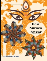 How Nurses Swear Coloring Book: Swear words Coloring Pages Design for an Adults 8.5 * 11 inches 25 Swear Words Design 1678044784 Book Cover