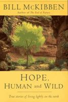 Hope, Human and Wild: True Stories of Living Lightly on the Earth (World As Home, The) 0316560642 Book Cover