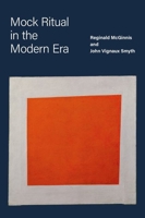 Mock Ritual in the Modern Era 0197637434 Book Cover