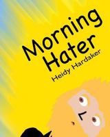 Morning Hater (Heidy's Storhymies) 1548407593 Book Cover