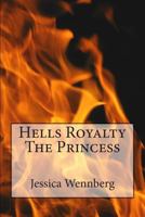 The Princess (Hells Royalty, #1) 1481275909 Book Cover