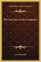 The Lost Key to the Scriptures 168422523X Book Cover