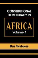 Constitutional Democracy in Africa. Vol. 1. Structures, Powers and Organising Principles of Government 9780294325 Book Cover